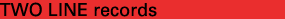 TWO LINE records