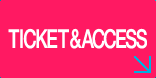 TICKET & ACCESS 